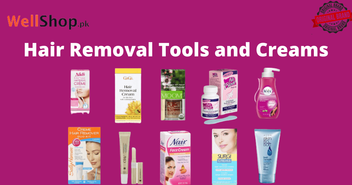 Imported Quality Hair Removal Tools and Creams Shopping in Pakistan