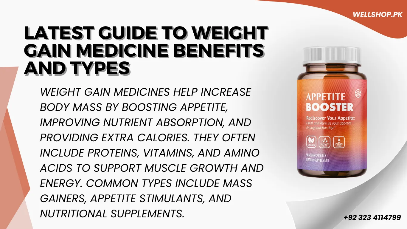 Latest Guide to Weight Gain Medicine Benefits and Types