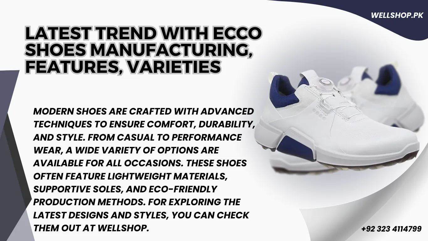 Latest Trend with Ecco Shoes Manufacturing, Features, Varieties
