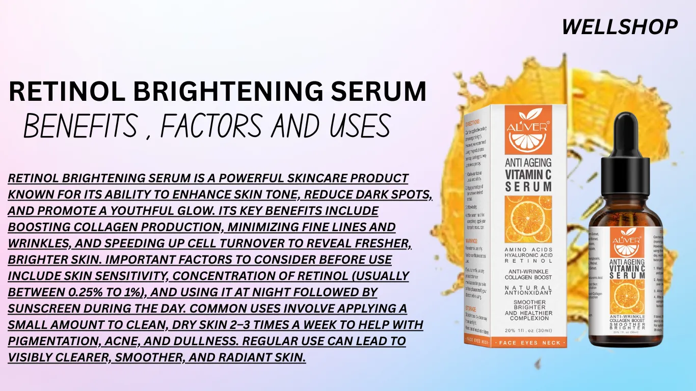 Retinol Brightening Serum-Benefits , Factors and Uses