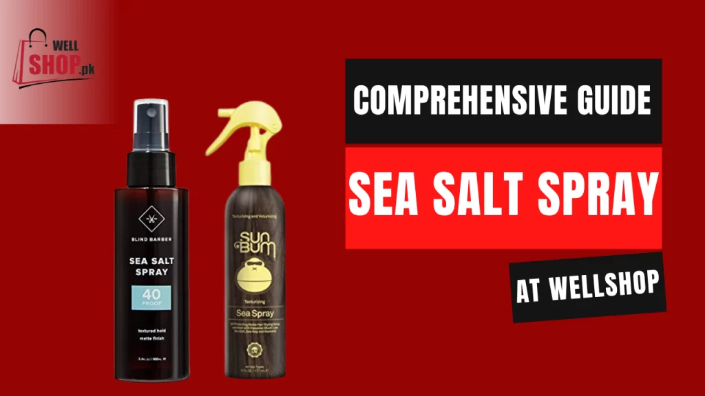 Sea Salt Spray Different Uses, Benefits, Types, and Tips