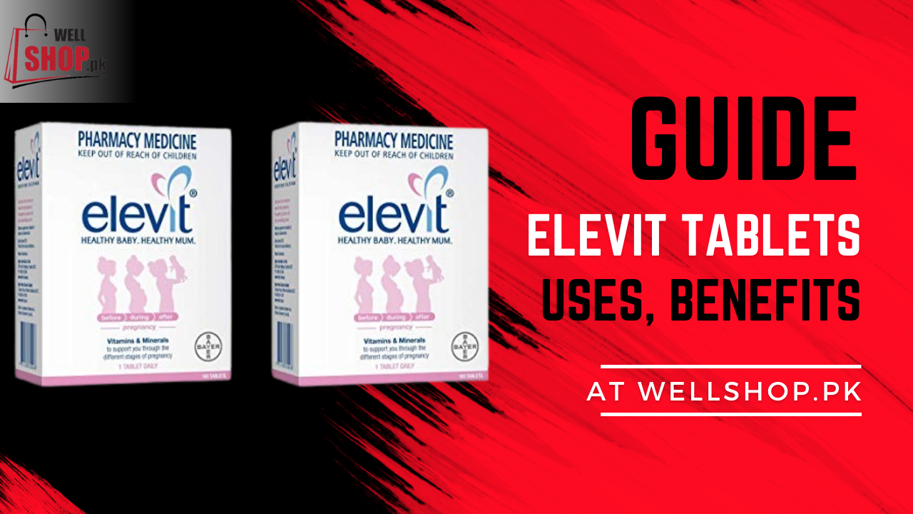 Latest Guide on Elevit Tablets Benefits, Uses and Side Effects