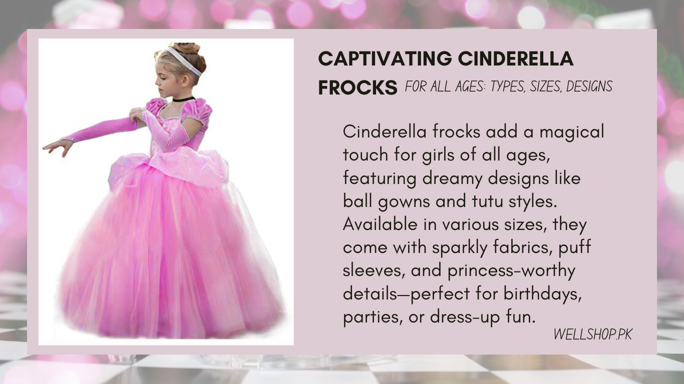 Captivating Cinderella Frocks for All Ages: Types, Sizes, Designs