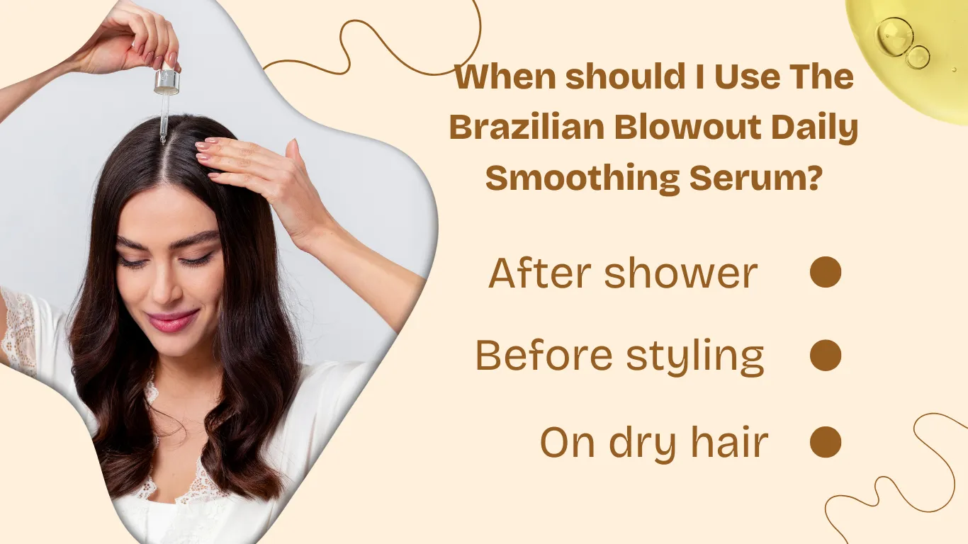 When should I Use The Brazilian Blowout Daily Smoothing Serum