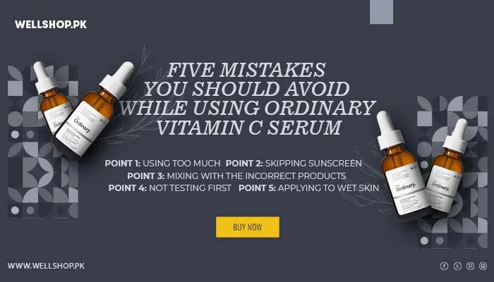 Five Mistakes You Should Avoid While Using Ordinary Vitamin C Serum