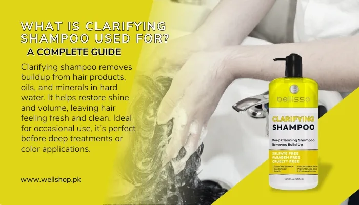 What is Clarifying Shampoo Used For? A Complete Guide