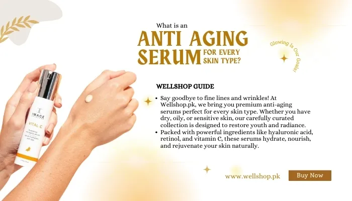 What is an Anti Aging Serum for every skin type? Wellshop Guide