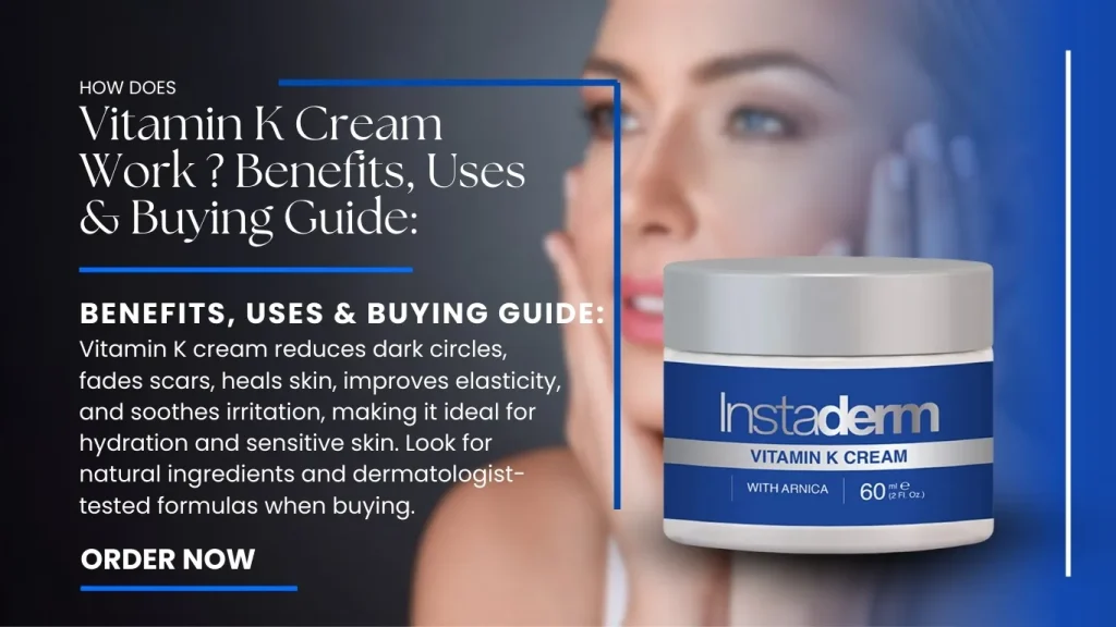 How Does Vitamin K Cream Work