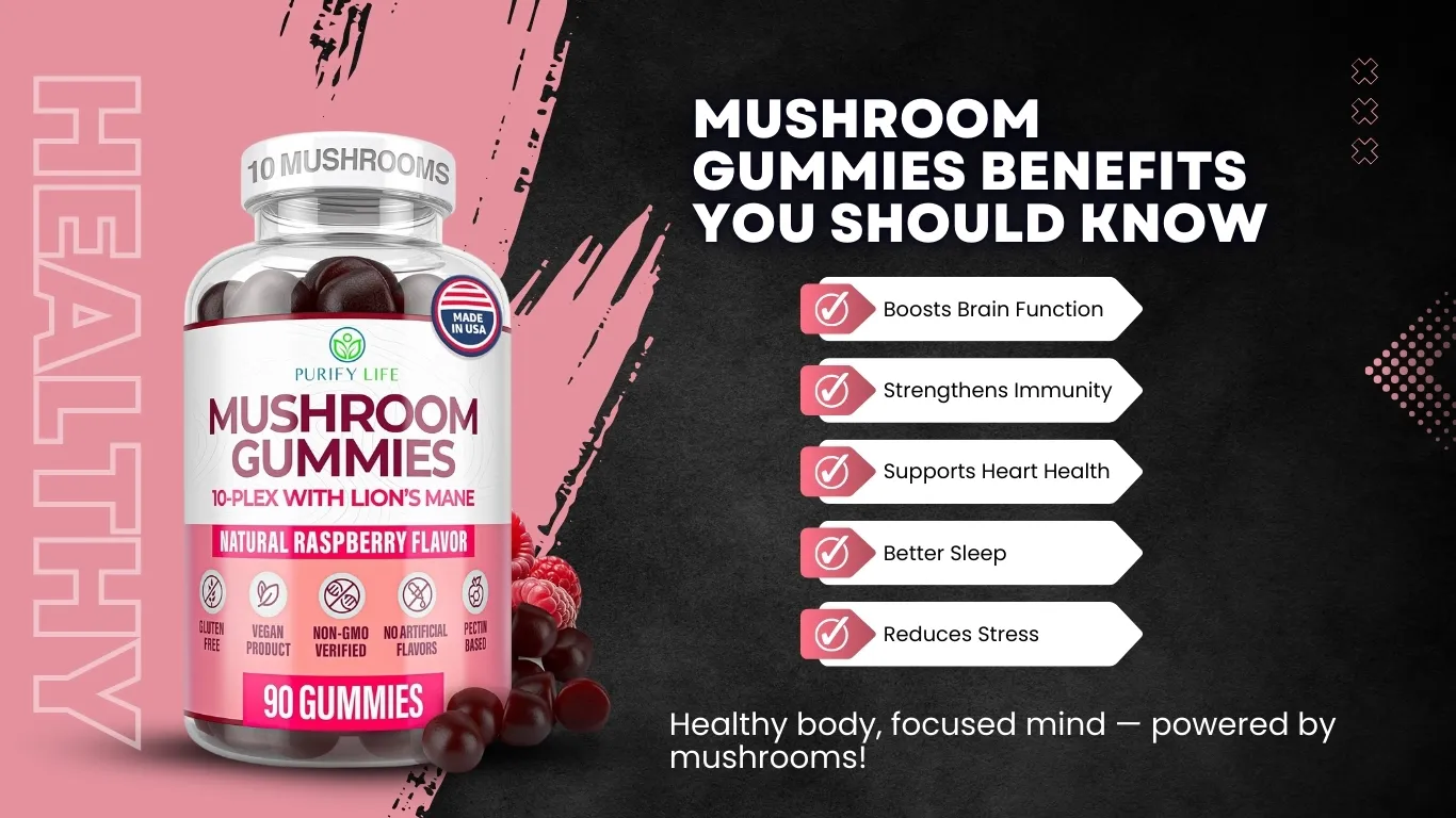 Mushroom Gummies Benefits You Should Know
