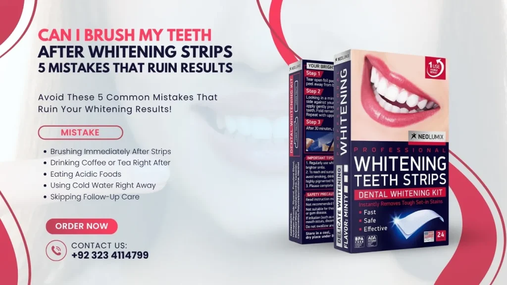 Can I Brush My Teeth After Whitening Strips? 5 Mistakes That Ruin Results