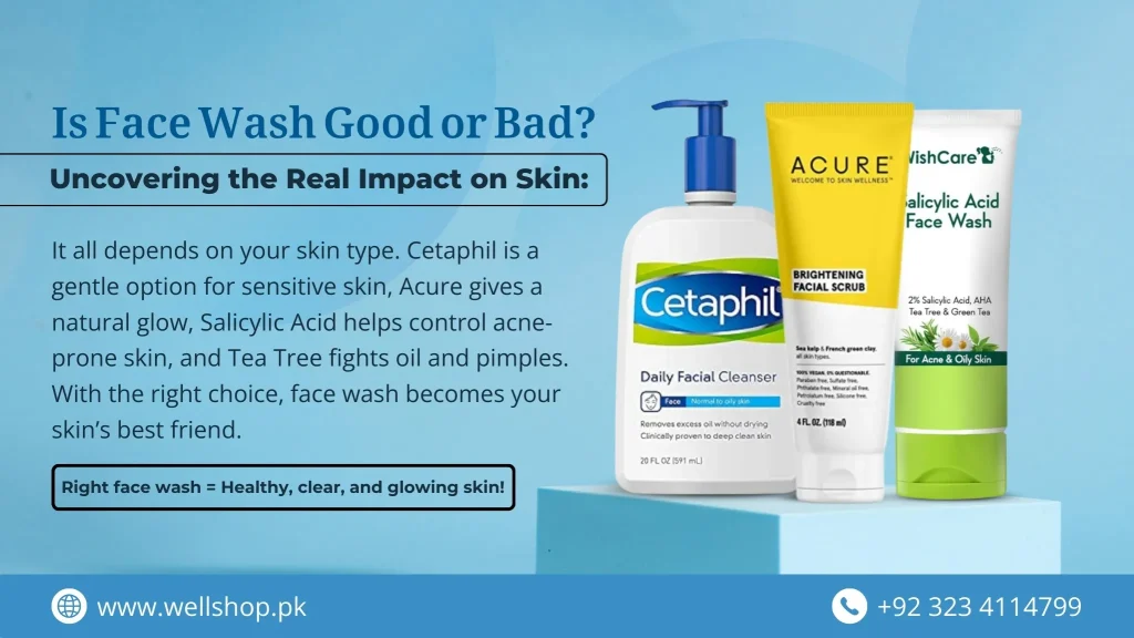 Is Face Wash Good or Bad? Uncovering the Real Impact on Skin: