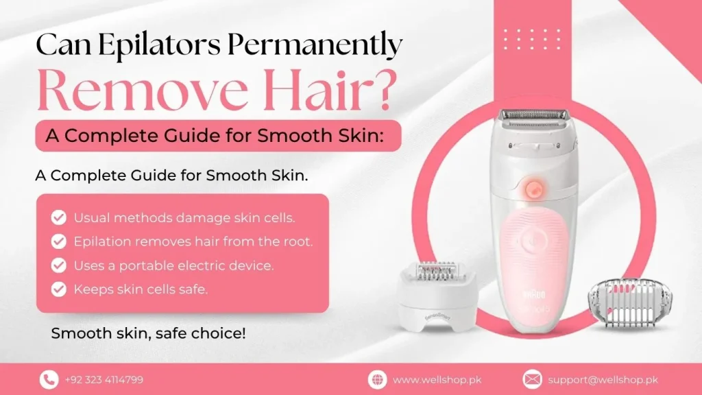 Can Epilators Permanently Remove Hair