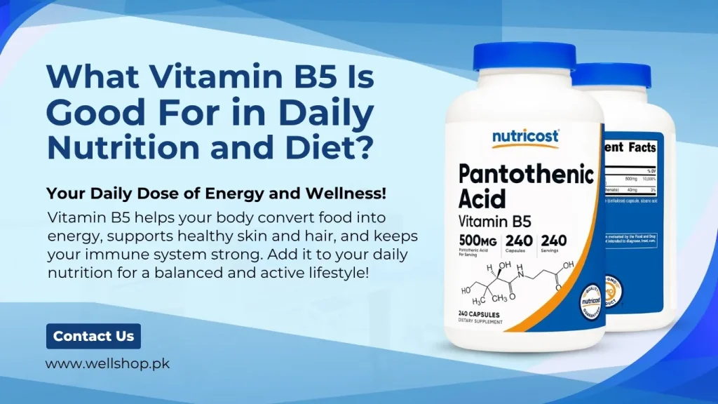 What Vitamin B5 Is Good For in Daily Nutrition and Diet?