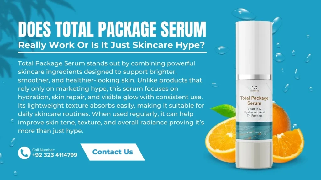 Does Total Package Serum Really Work Or Is It Just Skincare Hype? Find Here