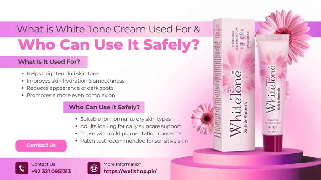 What is White Tone Cream Used For & Who Can Use It Safely?
