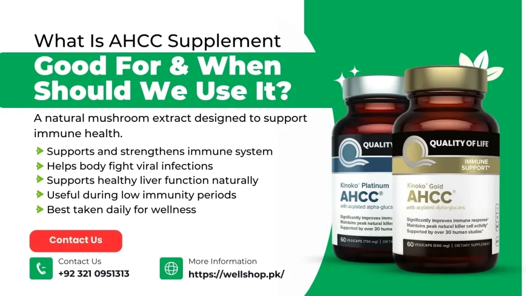 What Is AHCC Supplement Good For & When Should We Use It?