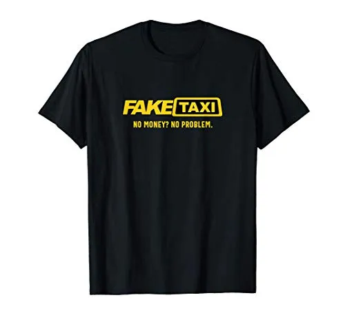 Fake Taxi - No Money No Problem - Taxi Driver Gift T-Shirt
