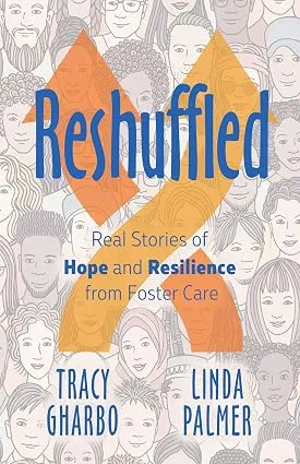 Reshuffled: Messages of Hope and Resilience from Foster Care