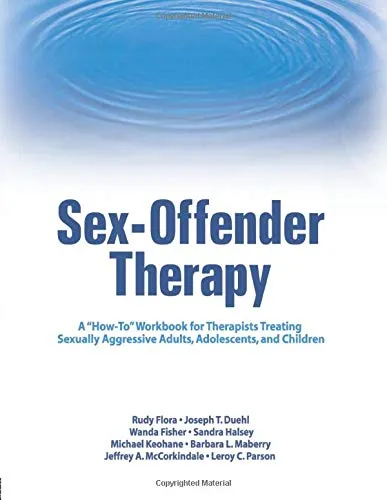 Sex-Offender Therapy (Haworth Series in Clinical Psychotherapy)