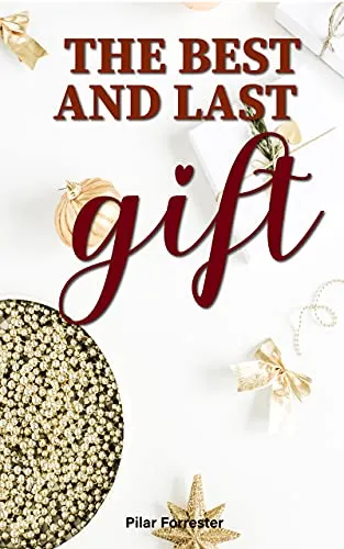 The Best and Last Gift